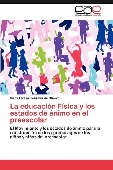 bokomslag La Educacion Fisica y Los Estados de Animo En El Preescolar