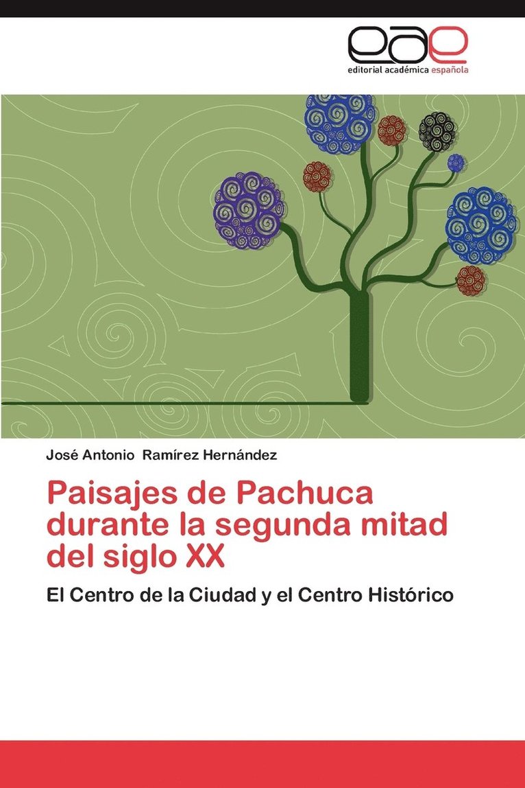Paisajes de Pachuca Durante La Segunda Mitad del Siglo XX 1