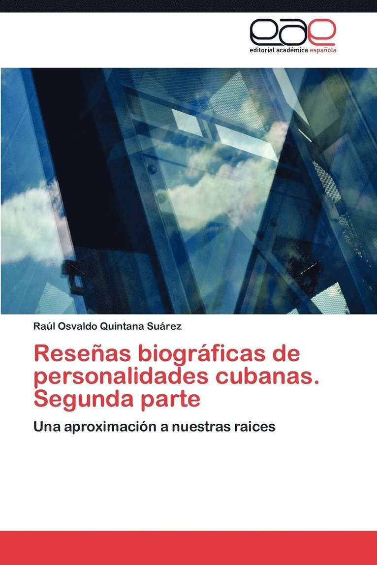 Resenas Biograficas de Personalidades Cubanas. Segunda Parte 1
