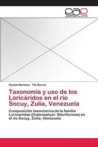 bokomslag Taxonoma y uso de los Loricridos en el ro Socuy, Zulia, Venezuela