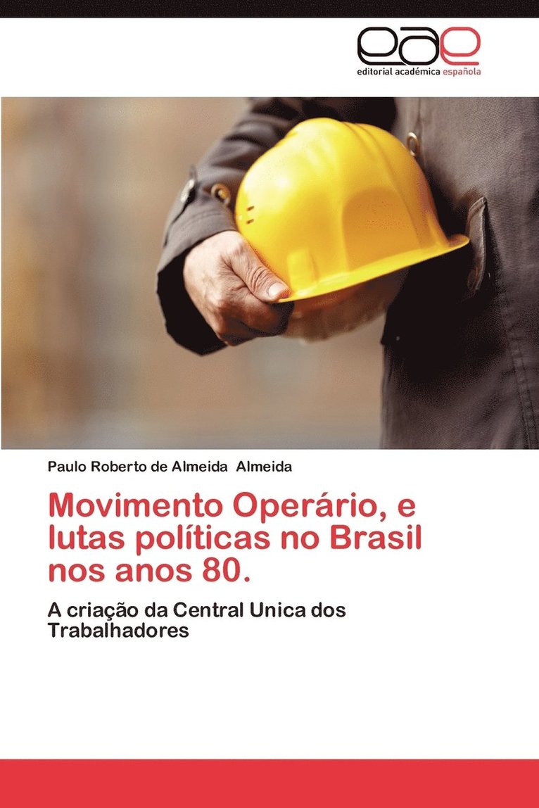 Movimento Operario, E Lutas Politicas No Brasil Nos Anos 80. 1