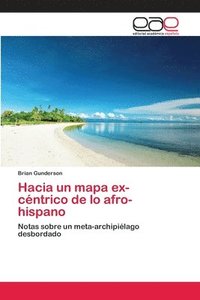 bokomslag Hacia un mapa ex-cntrico de lo afro-hispano