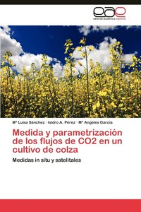 bokomslag Medida y Parametrizacion de Los Flujos de Co2 En Un Cultivo de Colza