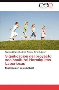bokomslag Significacion del Proyecto Sociocultural Hormiquitas Laboriosas