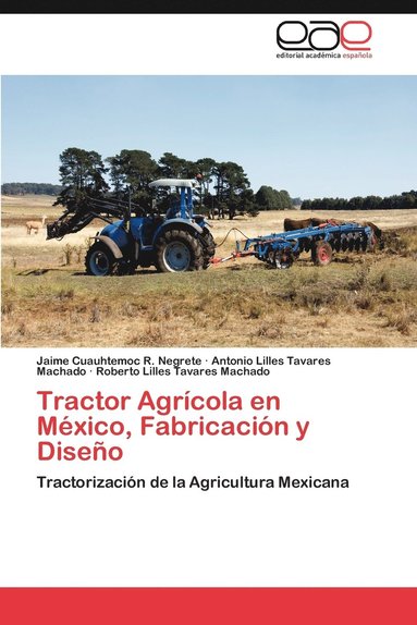 bokomslag Tractor Agricola En Mexico, Fabricacion y Diseno