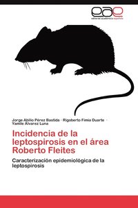 bokomslag Incidencia de La Leptospirosis En El Area Roberto Fleites