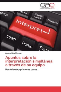 bokomslag Apuntes Sobre La Interpretacion Simultanea a Traves de Su Equipo