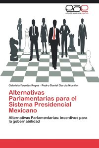 bokomslag Alternativas Parlamentarias Para El Sistema Presidencial Mexicano