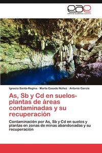 bokomslag As, Sb y CD En Suelos-Plantas de Areas Contaminadas y Su Recuperacion