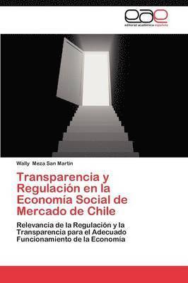 Transparencia y Regulacion En La Economia Social de Mercado de Chile 1