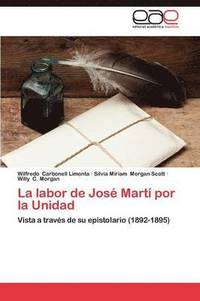 bokomslag La Labor de Jose Marti Por La Unidad
