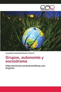 bokomslag Grupos, autonoma y sociodrama