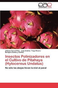 bokomslag Insectos Polinizadores En El Cultivo de Pitahaya (Hylocereus Undatus)