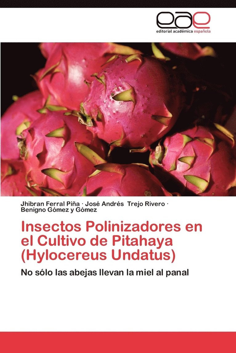 Insectos Polinizadores En El Cultivo de Pitahaya (Hylocereus Undatus) 1