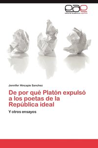 bokomslag de Por Que Platon Expulso a Los Poetas de La Republica Ideal