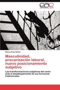 bokomslag Masculinidad, Precarizacion Laboral, Nuevo Posicionamiento Subjetivo