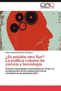 bokomslag Es Posible Otro Sur? La Politica Cubana de Ciencia y Tecnologia