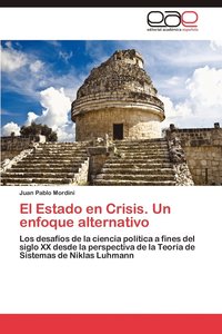 bokomslag El Estado En Crisis. Un Enfoque Alternativo