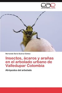 bokomslag Insectos, Acaros y Aranas En El Arbolado Urbano de Valledupar Colombia