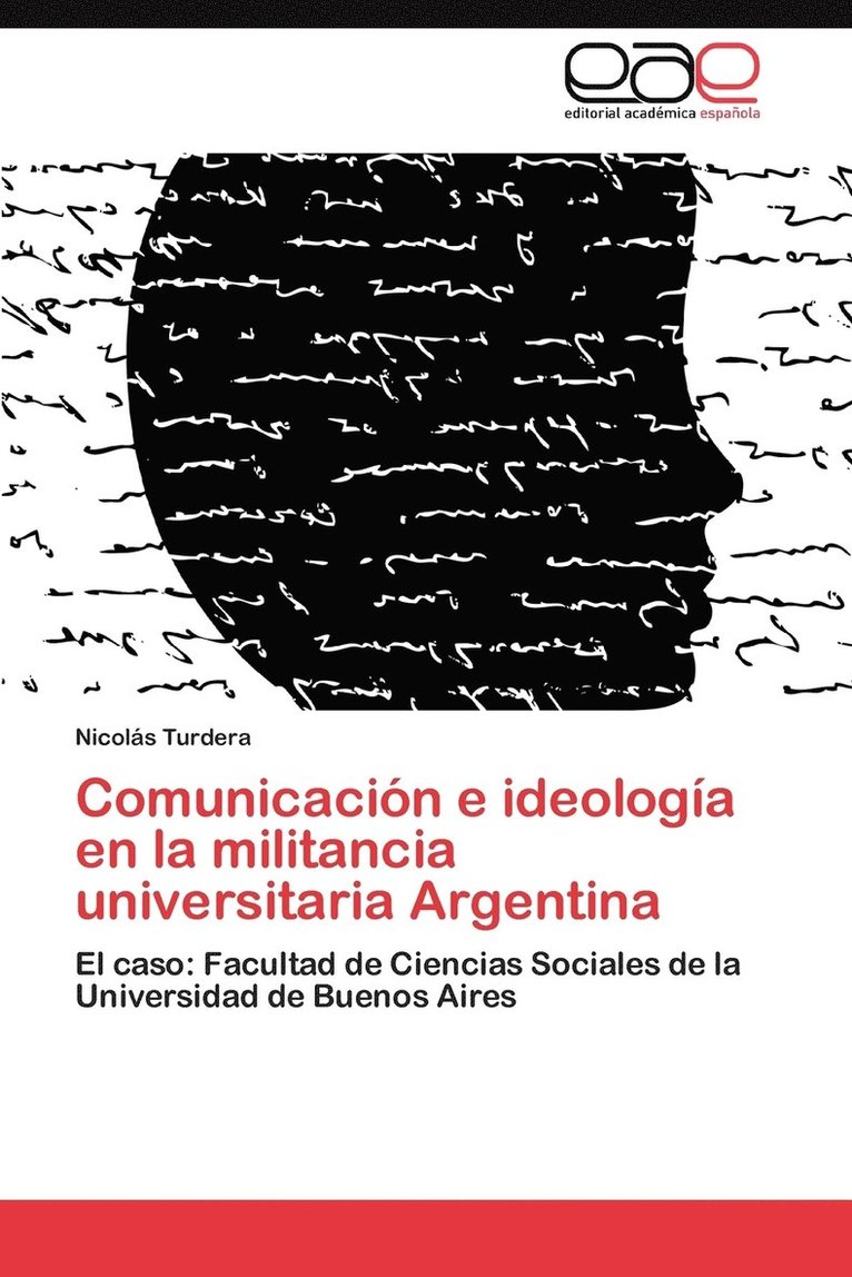 Comunicacion E Ideologia En La Militancia Universitaria Argentina 1