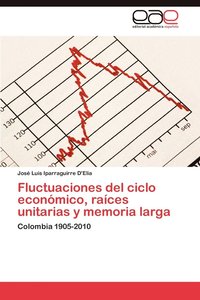bokomslag Fluctuaciones del Ciclo Economico, Raices Unitarias y Memoria Larga