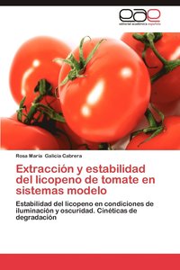 bokomslag Extraccion y Estabilidad del Licopeno de Tomate En Sistemas Modelo