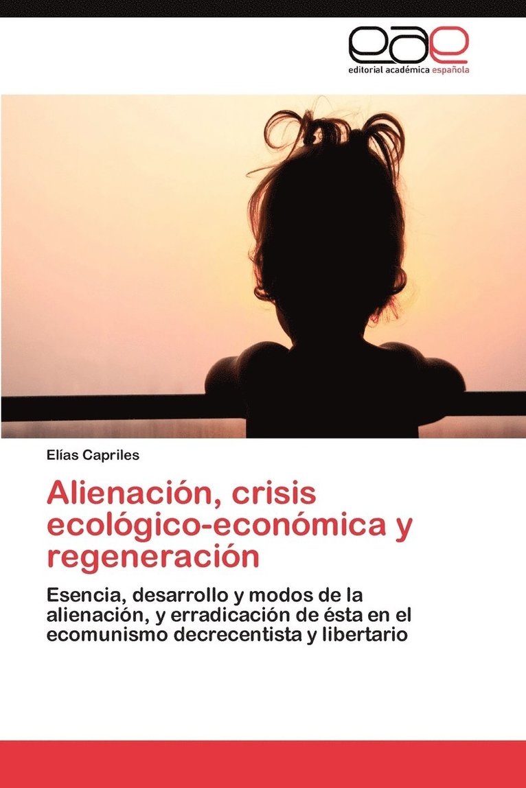 Alienacion, Crisis Ecologico-Economica y Regeneracion 1