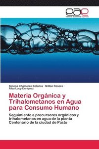 bokomslag Materia Orgnica y Trihalometanos en Agua para Consumo Humano