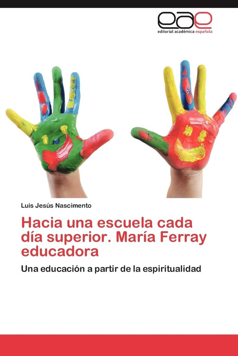 Hacia Una Escuela Cada Dia Superior. Maria Ferray Educadora 1