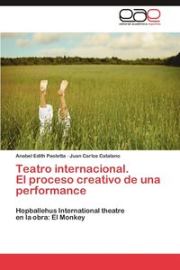 bokomslag Teatro Internacional. El Proceso Creativo de Una Performance