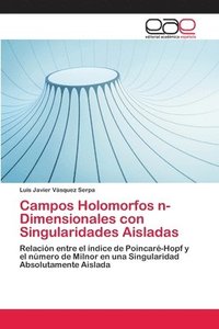 bokomslag Campos Holomorfos n-Dimensionales con Singularidades Aisladas