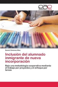 bokomslag Inclusin del alumnado inmigrante de nueva incorporacin