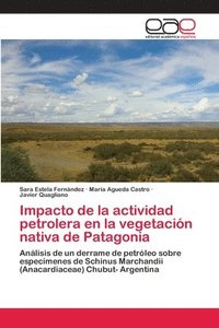 bokomslag Impacto de la actividad petrolera en la vegetacin nativa de Patagonia