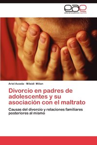bokomslag Divorcio En Padres de Adolescentes y Su Asociacion Con El Maltrato