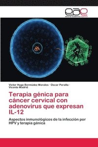 bokomslag Terapia genica para cancer cervical con adenovirus que expresan IL-12