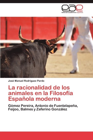 bokomslag La Racionalidad de Los Animales En La Filosofia Espanola Moderna