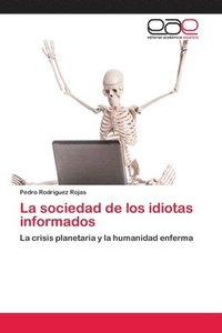 bokomslag La sociedad de los idiotas informados