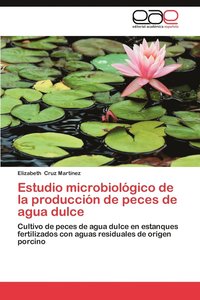 bokomslag Estudio Microbiologico de La Produccion de Peces de Agua Dulce
