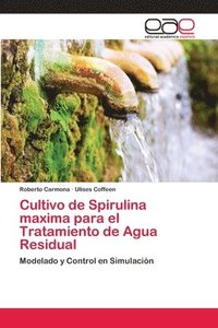 bokomslag Cultivo de Spirulina maxima para el Tratamiento de Agua Residual
