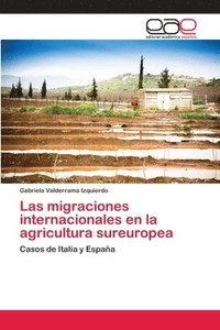bokomslag Las migraciones internacionales en la agricultura sureuropea