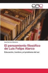 bokomslag El pensamiento filosfico de Luis Felipe Alarco