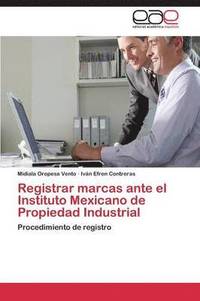 bokomslag Registrar marcas ante el Instituto Mexicano de Propiedad Industrial