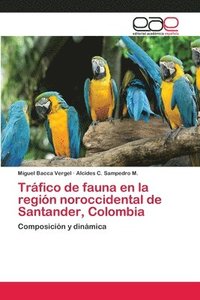 bokomslag Trfico de fauna en la regin noroccidental de Santander, Colombia