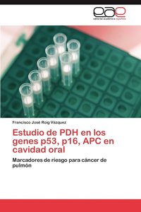 bokomslag Estudio de Pdh En Los Genes P53, P16, Apc En Cavidad Oral