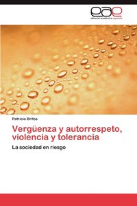 bokomslag Verguenza y Autorrespeto, Violencia y Tolerancia
