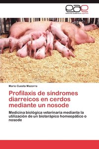 bokomslag Profilaxis de Sindromes Diarreicos En Cerdos Mediante Un Nosode