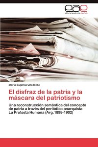 bokomslag El Disfraz de La Patria y La Mascara del Patriotismo