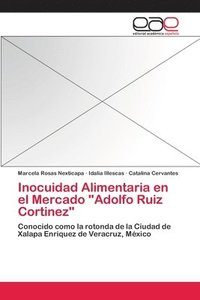 bokomslag Inocuidad Alimentaria en el Mercado &quot;Adolfo Ruiz Cortinez&quot;