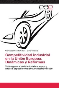bokomslag Competitividad Industrial en la Unin Europea. Dinmicas y Reformas
