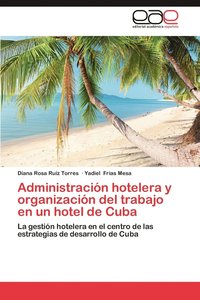 bokomslag Administracion Hotelera y Organizacion del Trabajo En Un Hotel de Cuba